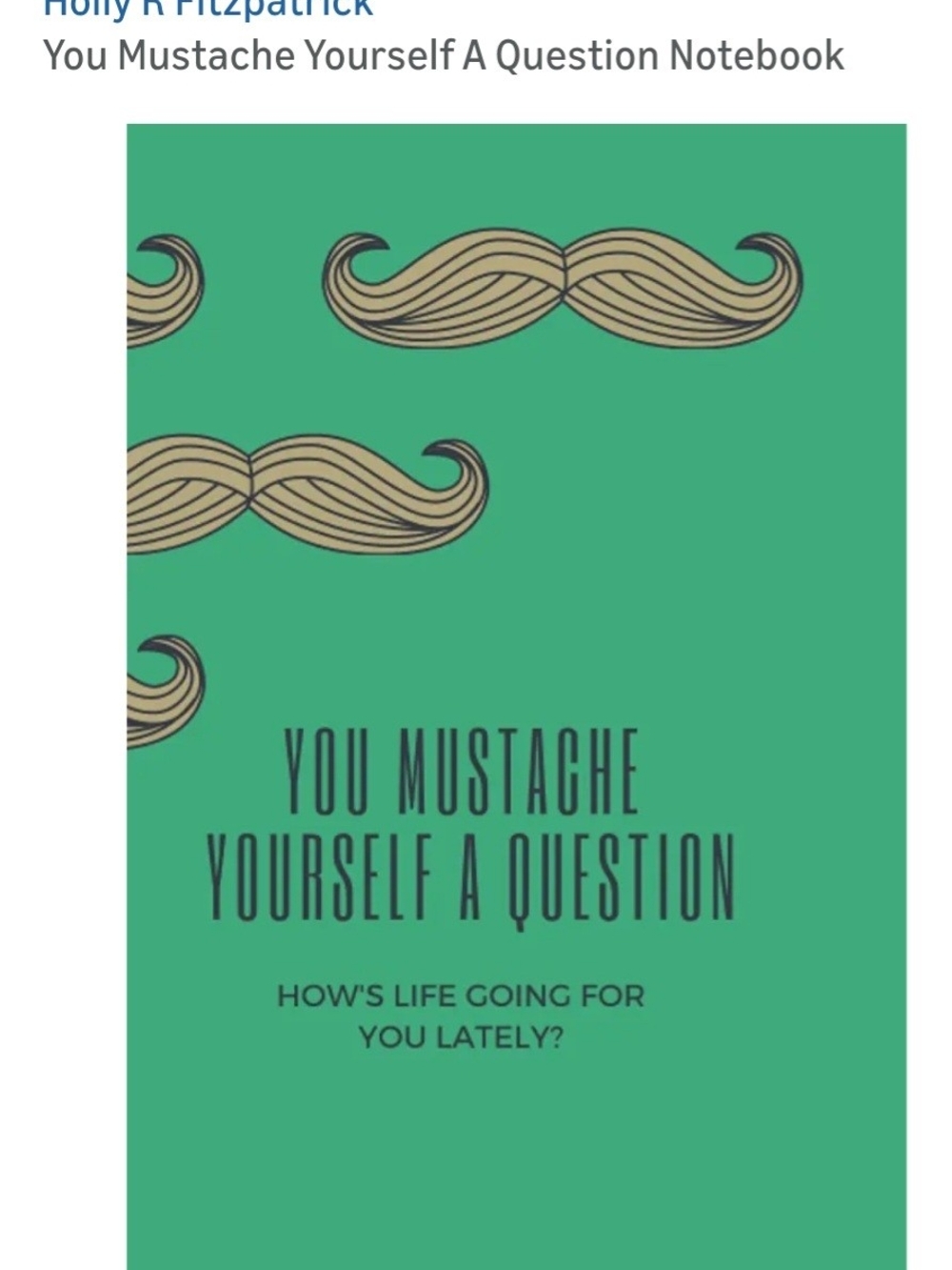 You Mustache Yourself A Question Notebook 200 Pg 6x9